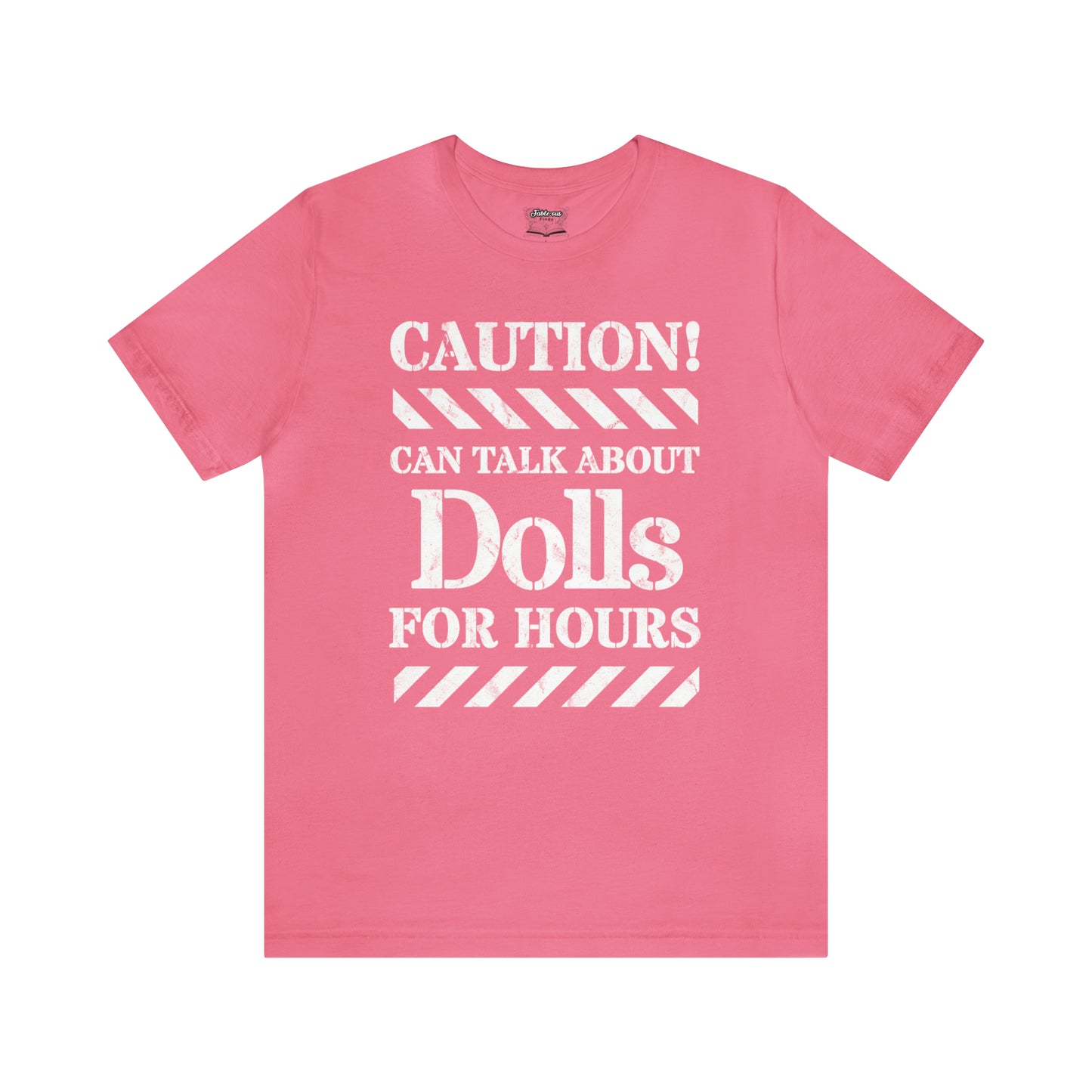 Caution! Can Talk About Dolls For Hours Unisex Short Sleeve Tee