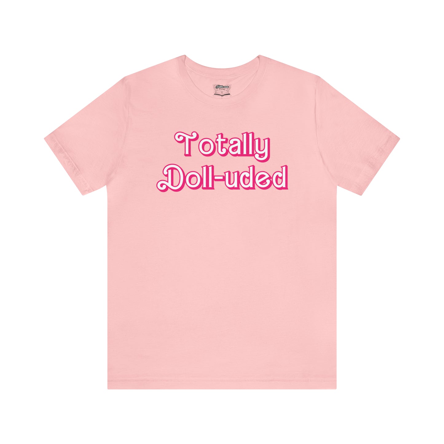Totally Doll-uded Retro Shirt - Unisex