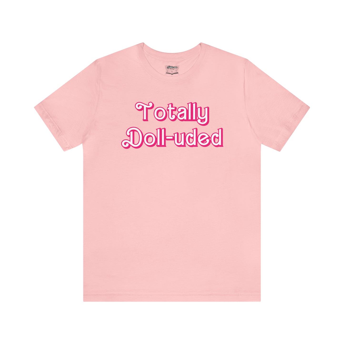 Totally Doll-uded Retro Shirt - Unisex