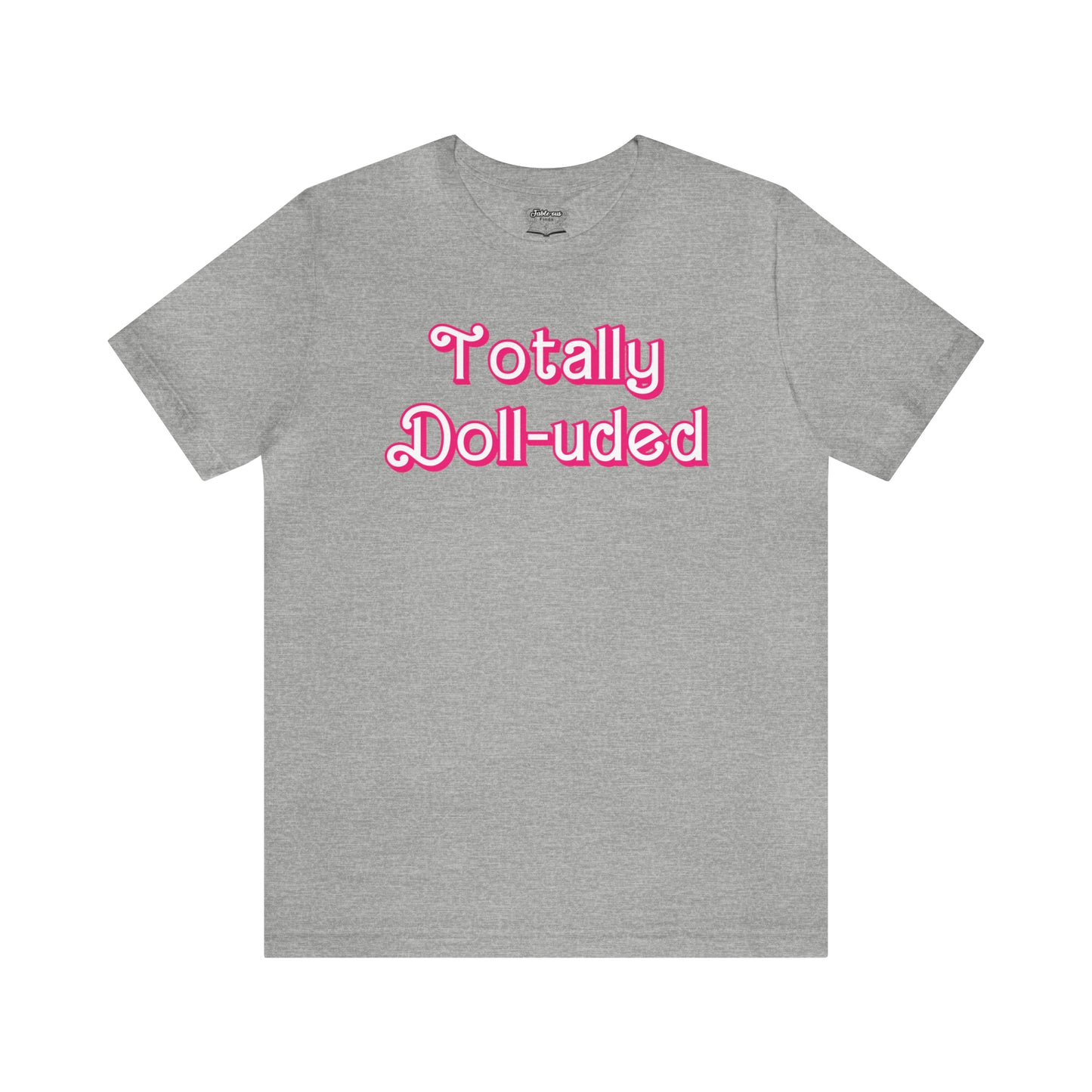 Totally Doll-uded Retro Shirt - Unisex