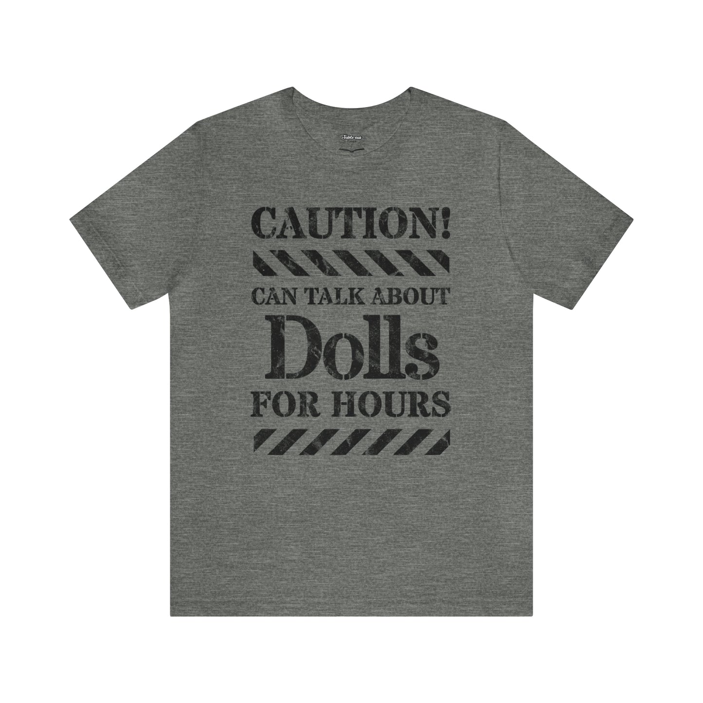 Caution! Can Talk About Dolls For Hours Unisex Short Sleeve Tee