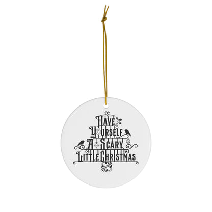Have Yourself A Scary Little Christmas Ornament - 2.75" Circle