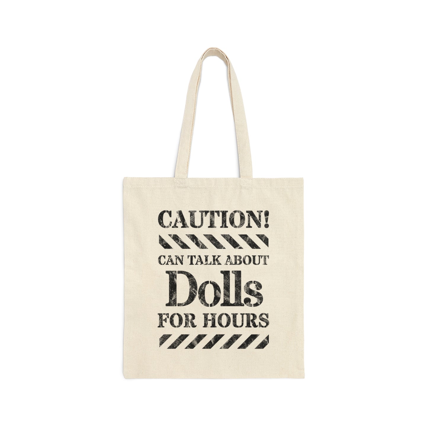 Caution! Can Talk About Dolls For Hours Cotton Canvas Tote Bag