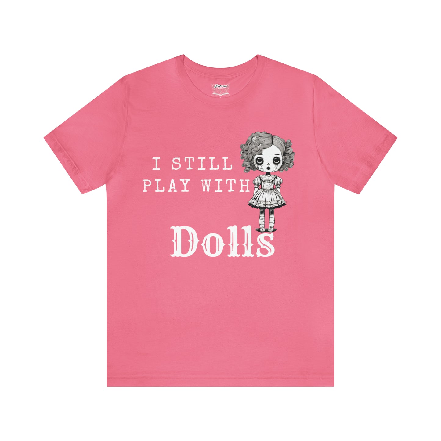 I Still Play With Dolls Creepy Vintage Porcelain Doll Unisex Short Sleeve Halloween Tee