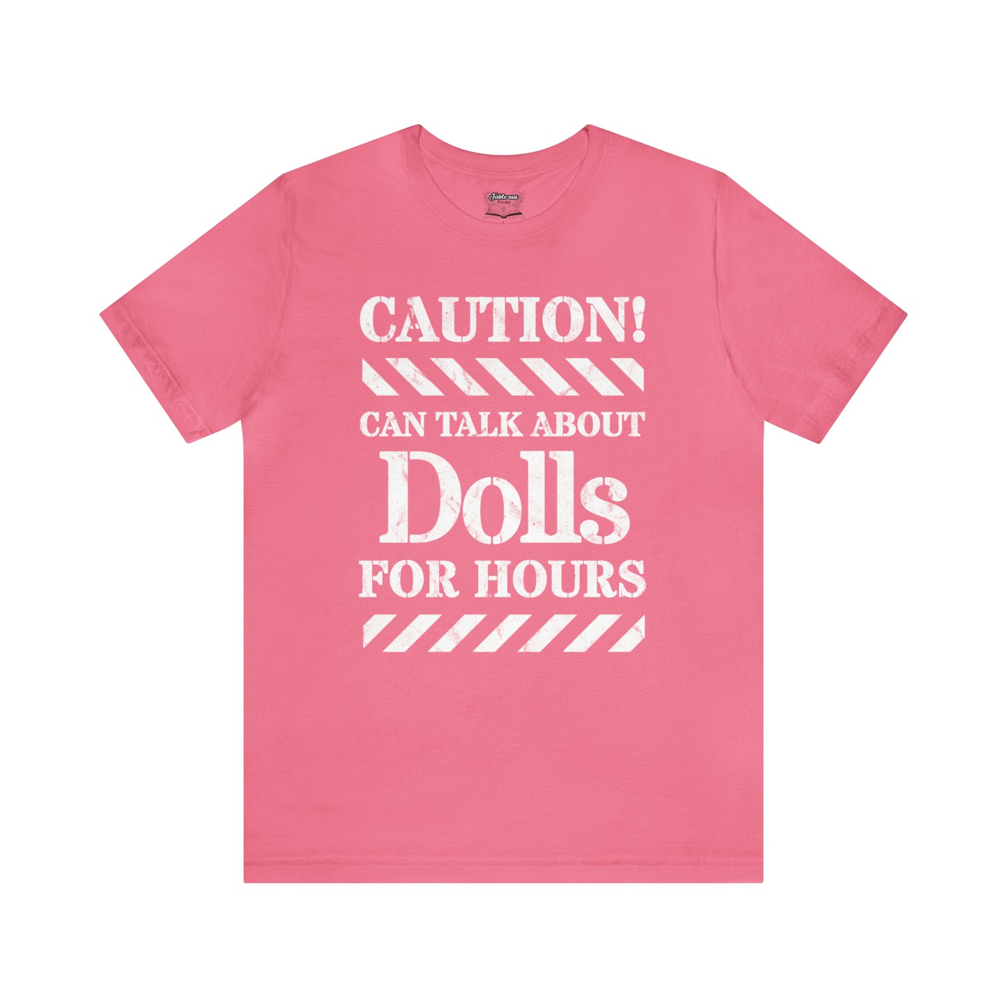 Caution! Can Talk About Dolls For Hours Unisex Short Sleeve Tee