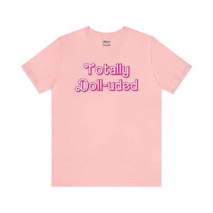 Totally Doll-uded Retro Shirt - Unisex