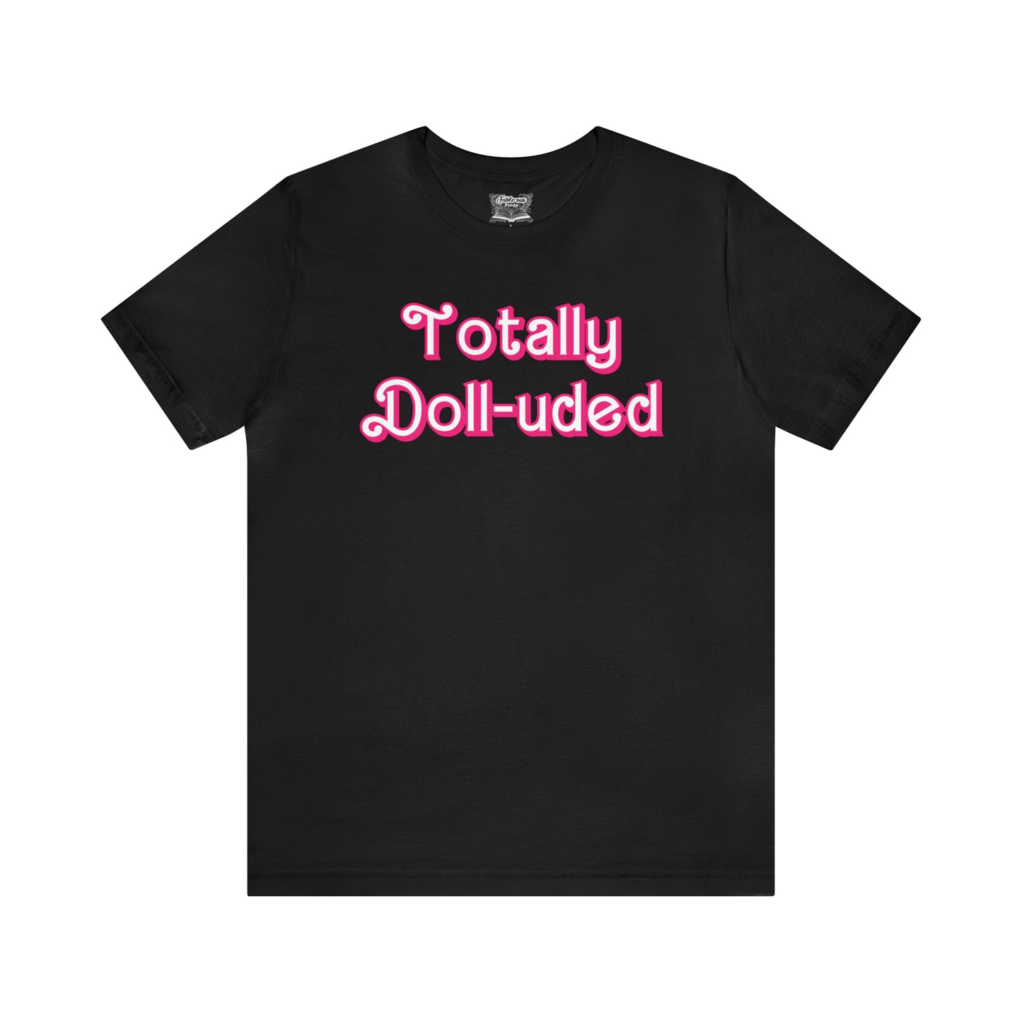 Totally Doll-uded Retro Shirt - Unisex