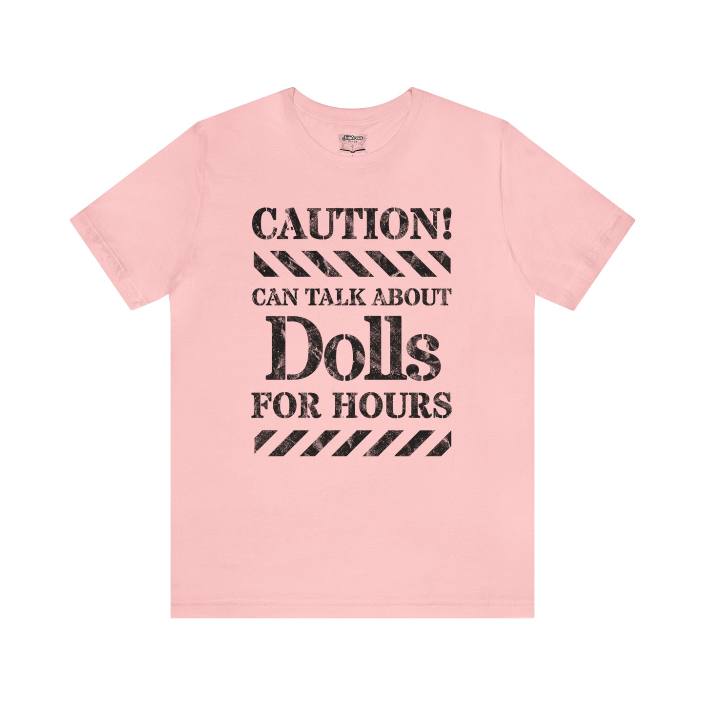 Caution! Can Talk About Dolls For Hours Unisex Short Sleeve Tee