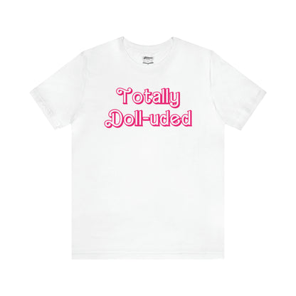 Totally Doll-uded Retro Shirt - Unisex