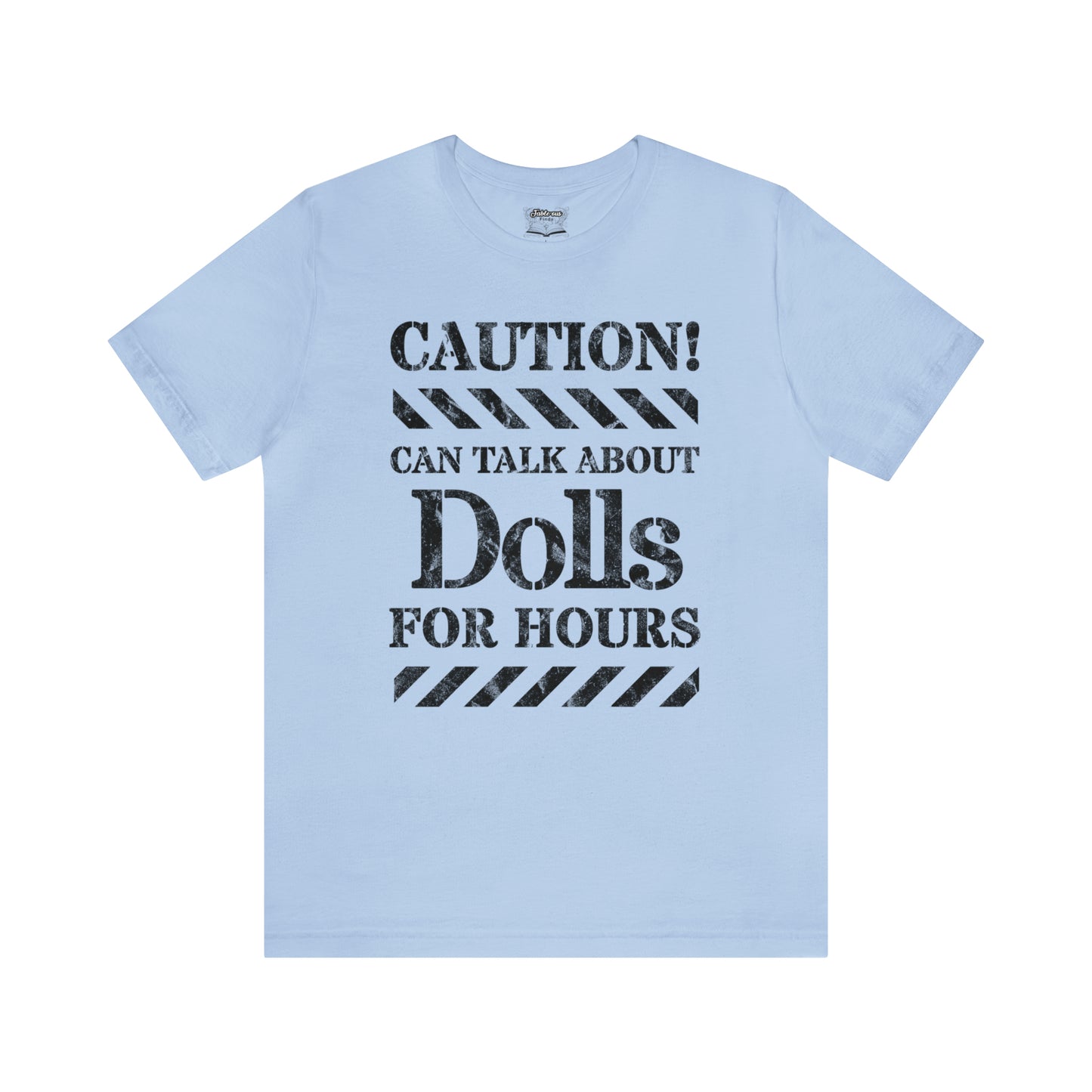 Caution! Can Talk About Dolls For Hours Unisex Short Sleeve Tee