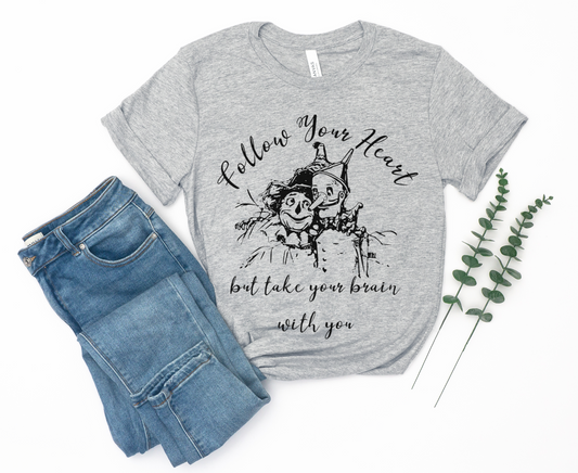 Follow Your Heart - Wonderful Wizard of Oz Unisex T-shirt